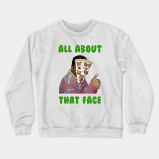 Pizza Face All About That Face Shirt - All That, Nickelodeon, The Splat Crewneck Sweatshirt